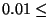 $0.01\le$