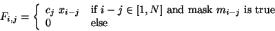 \begin{displaymath}
F_{i,j} = \left\{
\begin{array}{ll}
c_{j} \ x_{i-j} & \tex...
..._{i-j}$\ is true}\\
0 & \textrm{else}\\
\end{array}\right.
\end{displaymath}