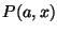 $P(a,x)$