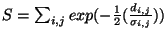 $S = \sum_{i,j} exp( -\frac{1}{2} (\frac{d_{i,j}}{\sigma_{i,j}}))$