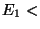 $E_1 <$