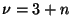 $\nu = 3+n$
