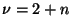 $\nu = 2+n$