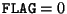 $\index{Columns!FLAG}{\tt FLAG}=0$