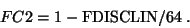 \begin{displaymath}
FC2 = 1 - {\rm FDISCLIN}/64\;.
\end{displaymath}