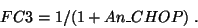 \begin{displaymath}
FC3 = 1/(1+An\_CHOP)\;.
\end{displaymath}