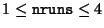 $1\le\mbox{\tt nruns}\le4$