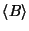 $\langle B\rangle$