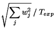 $\displaystyle \sqrt{\sum_j w_j^2} \: / \: T_{exp}$
