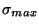 $\sigma_{max}$