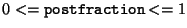 $0<={\tt postfraction}<=1$