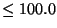 $\le 100.0$