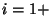 $i=1+$