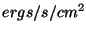 $ergs/s/cm^2$