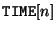 $\texttt{TIME}[n]$