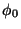 $\phi_0$