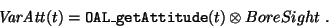 \begin{displaymath}
{\it VarAtt}(t) = {\tt OAL\_getAttitude}(t) \otimes BoreSight\ .
\end{displaymath}