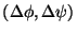 $(\Delta\phi,\Delta\psi)$