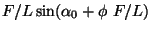 $F/L
\sin(\alpha_0 +\phi\ F/L)$