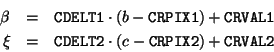 \begin{eqnarray*}
\beta & = & \index{Attributes!CDELT1}{\tt CDELT1} \cdot ( b -...
...s!CRPIX2}{\tt CRPIX2} ) + \index{Attributes!CRVAL2}{\tt CRVAL2}
\end{eqnarray*}
