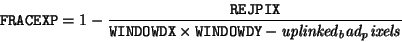 \begin{displaymath}{\tt FRACEXP} = 1 - \frac{\tt REJPIX}{{\tt WINDOWDX\times WINDOWDY}
- {\it uplinked_bad_pixels}} \end{displaymath}