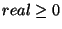 $real \ge 0$