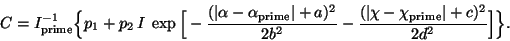 \begin{displaymath}
C = I^{-1}_{\rm prime}\Big\{p_1 + p_2 \: I \: \exp\Big[-\fra...
...rac{(\vert\chi - \chi_{\rm prime}\vert+c)^2}{2d^2}\Big]\Big\}.
\end{displaymath}