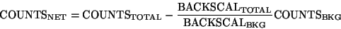 \begin{displaymath}
{\rm COUNTS}_{\rm NET} = {\rm COUNTS}_{\rm TOTAL}
- {{\rm ...
...OTAL} \over {\rm BACKSCAL}_{\rm BKG}}
{\rm COUNTS}_{\rm BKG}
\end{displaymath}