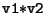 ${\tt v1}{\tt *}{\tt v2}$