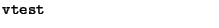 $\textstyle \parbox{.30\textwidth}{{\tt vtest}}$