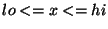 $lo<=x<=hi$