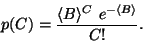 \begin{displaymath}
p(C) = \frac{\langle B\rangle^C \ e^{-\langle B\rangle}}{C!}.
\end{displaymath}