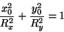 \begin{displaymath}
\frac{x_0^2}{R_x^2} + \frac{y_0^2}{R_y^2} = 1
\end{displaymath}