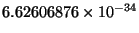 $6.62606876\times 10^{-34}$