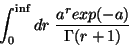\begin{displaymath}
\int_{0}^{\inf} dr \; \frac{a^r exp(-a)}{\Gamma(r+1)}
\end{displaymath}