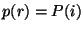 $p(r)=P(i)$