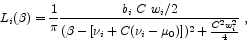 \begin{displaymath}L_i(\beta) = \frac{1}{\pi}\frac{b_i\ C\ w_i/2}{
(\beta-[\nu_i+C(\nu_i-\mu_0)])^2 + \frac{C^2 w_i^2}{4}
} \ ,\end{displaymath}